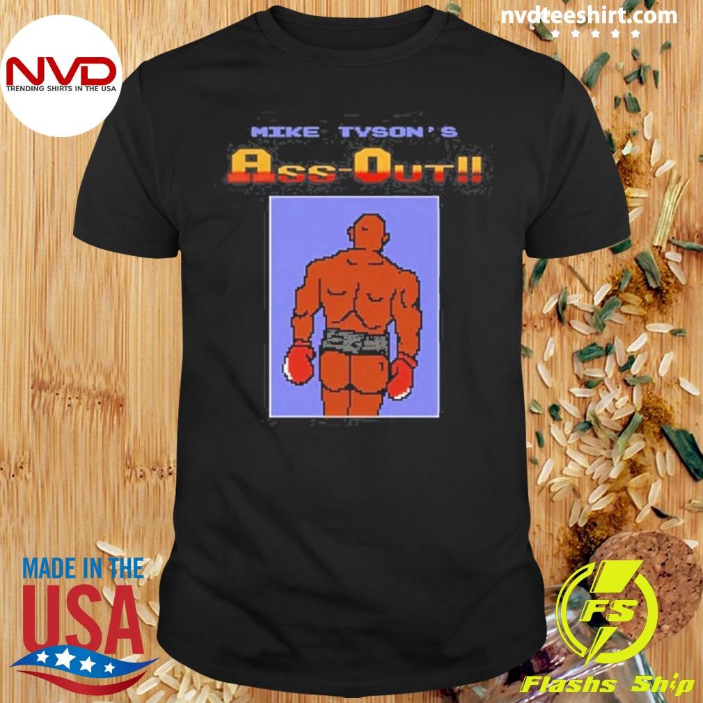 Mike Tyson's Ass Out Shirt