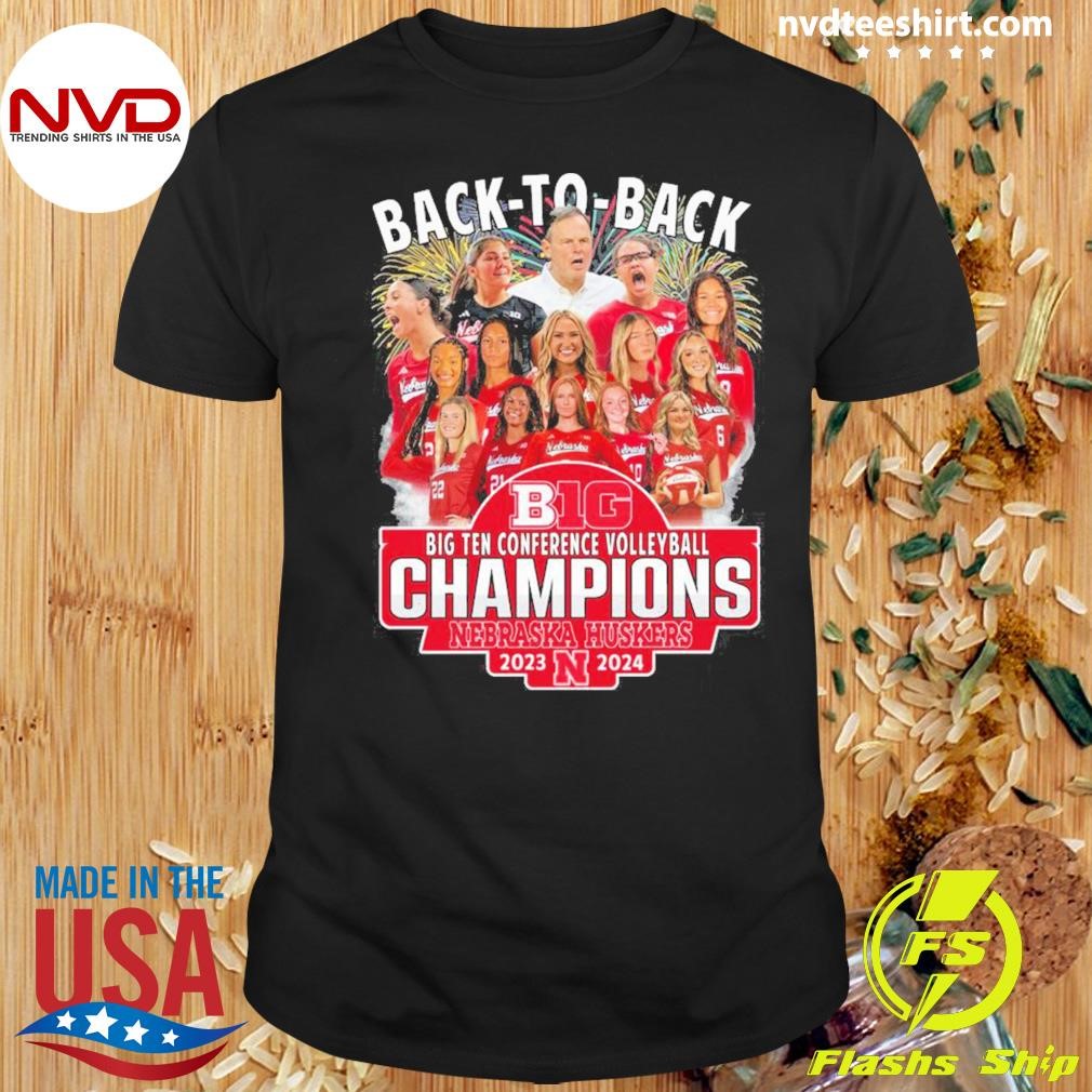 Nebraska Huskers Back To Back Big Ten Conference Volleyball Champions 2024 Shirt