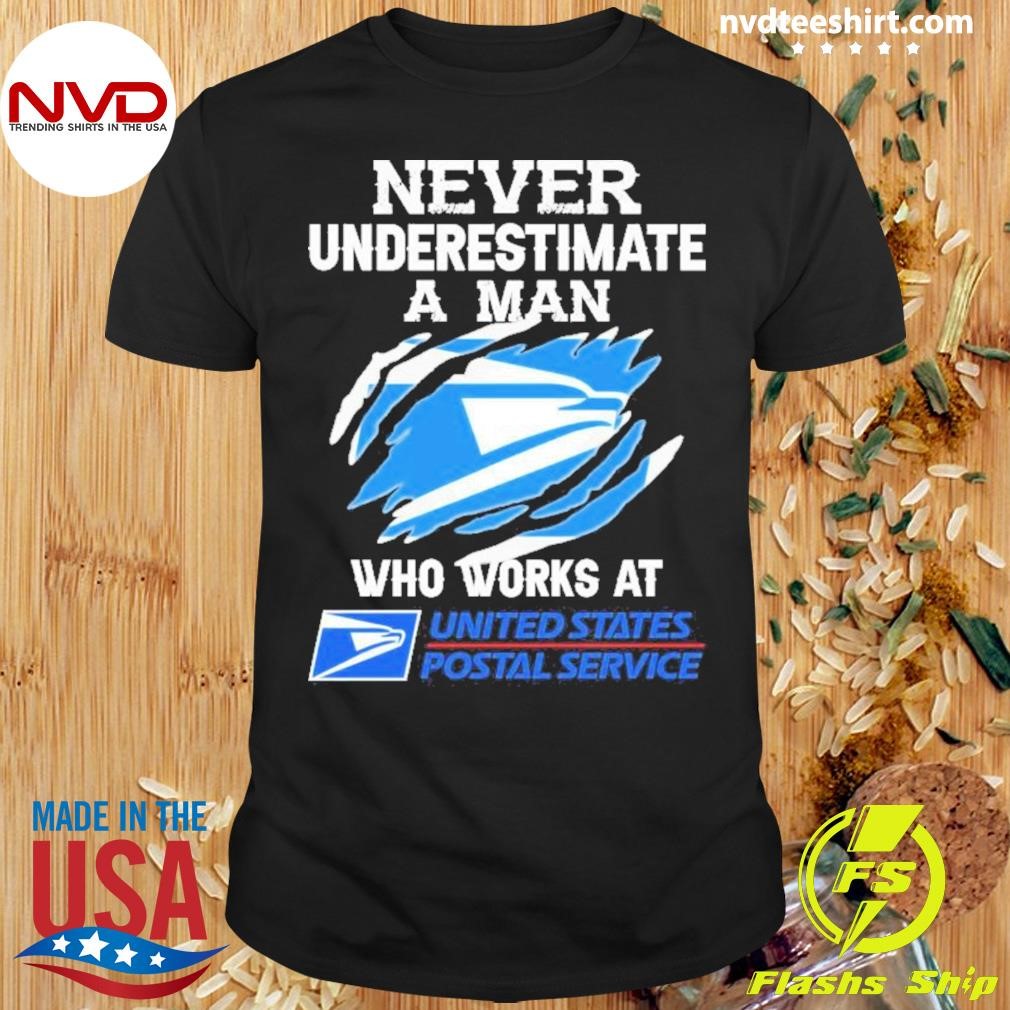 Never Underestimate A Man Who Works At United States Postal Service Shirt