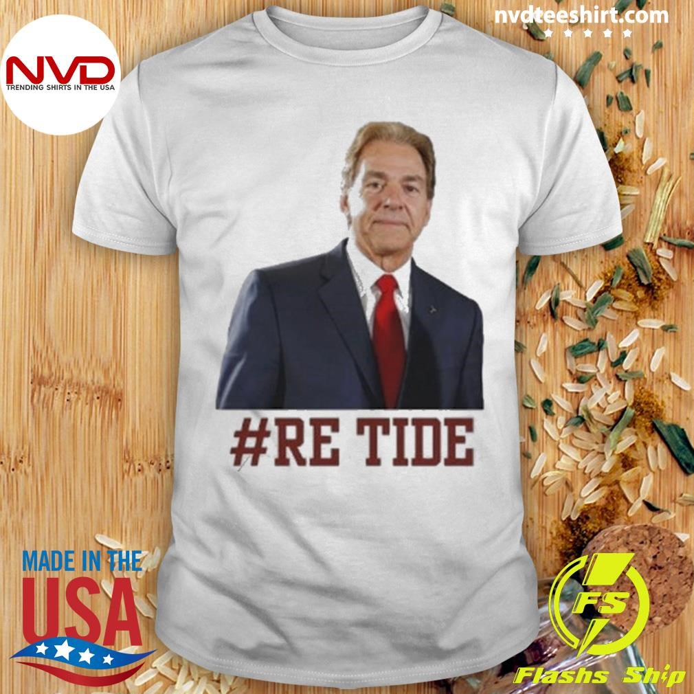 Nick Saban Shirt Saban Re Tide Retired Shirt