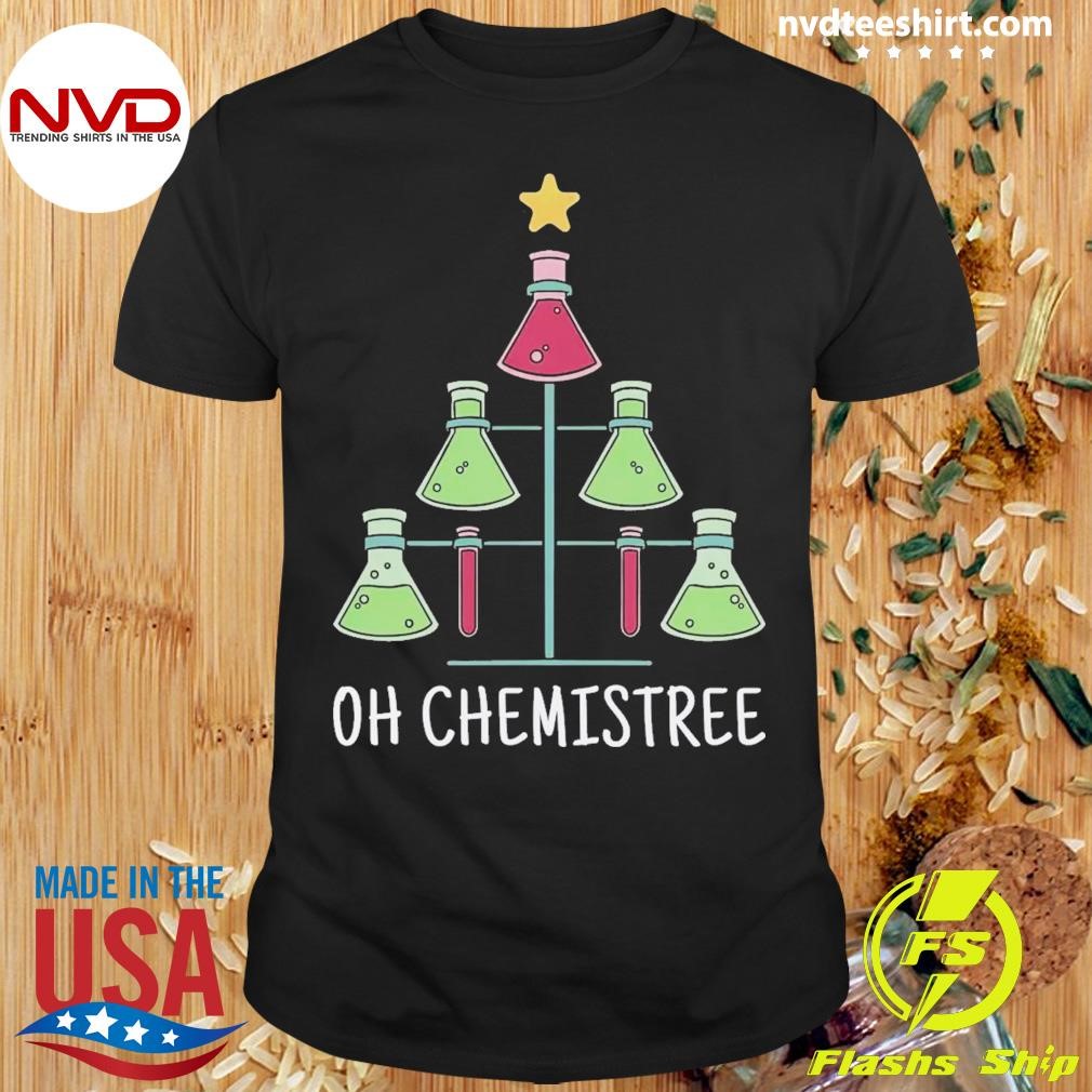 Oh Chemistree Funny Christmas Science Xmas Shirt