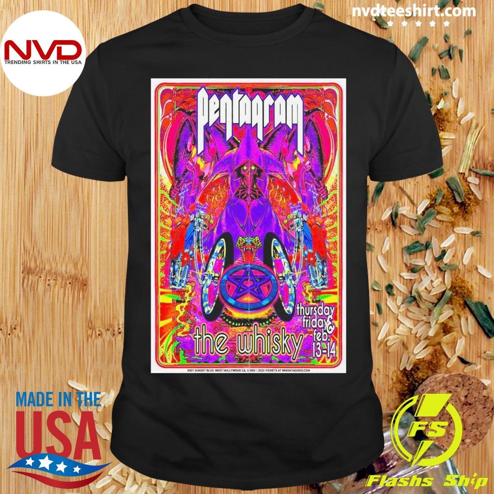 Pentagram A Whisky A Go Go West Hollywood CA February 13-14 2025 Shirt