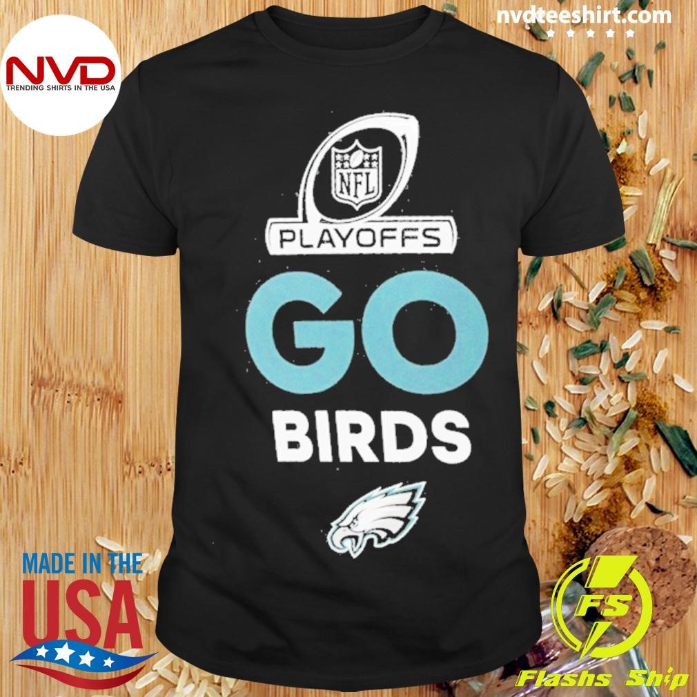 Philadelphia Eagles 2024 Nfl Playoffs Go Birds Shirt