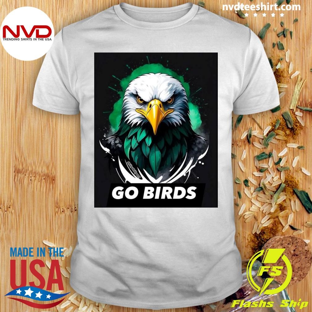 Philadelphia Eagles Philly Philly Ent Go Birds Shirt