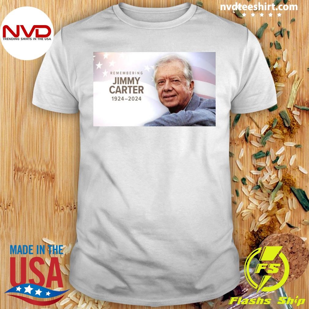 Remembering Jimmy Carter 1924-2024 Shirt