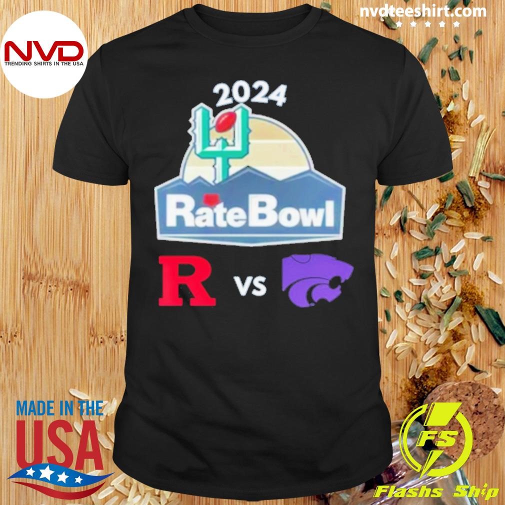 Rutgers vs. Kansas State 2024 Rate Bowl Shirt