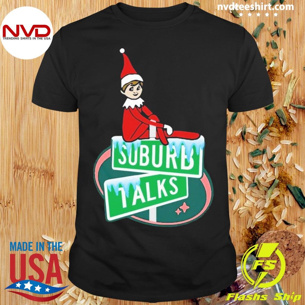 Suburb Talks Elf On The Shelf Christmas Sweater Shirt