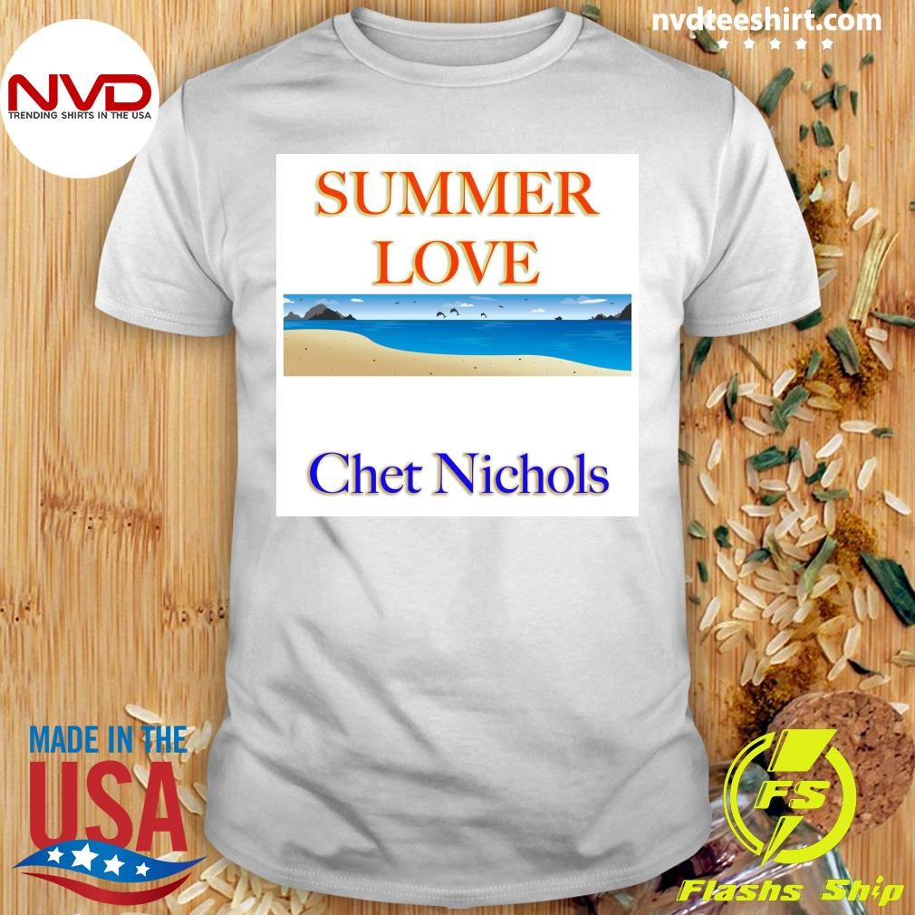 Summer Love Chet Nichols Shirt