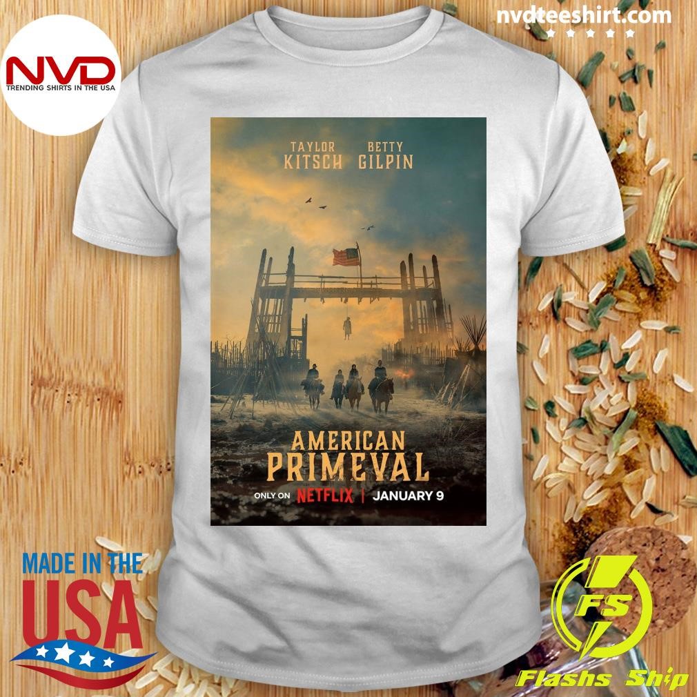 Taylor Kitsch Betty Gilpin American Primeval Only On Netflix January 9 Shirt