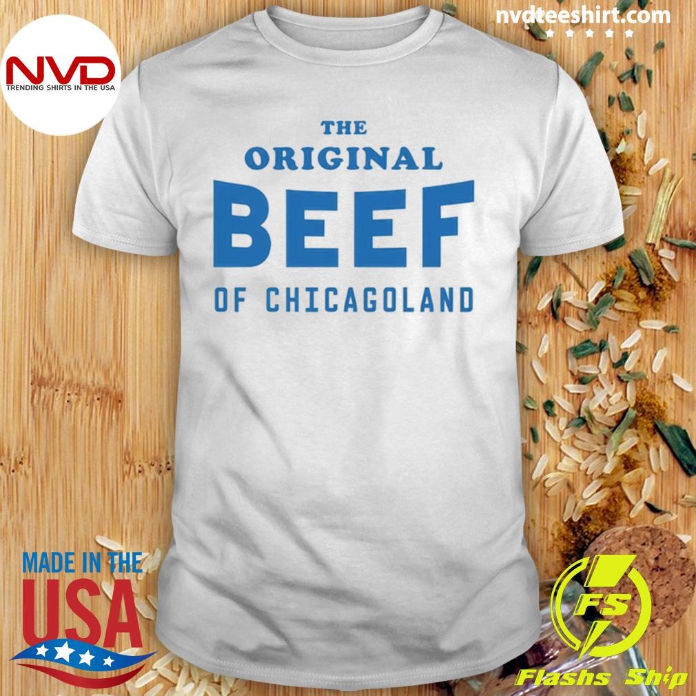 The Original Beef Of Chicagoland Shirt