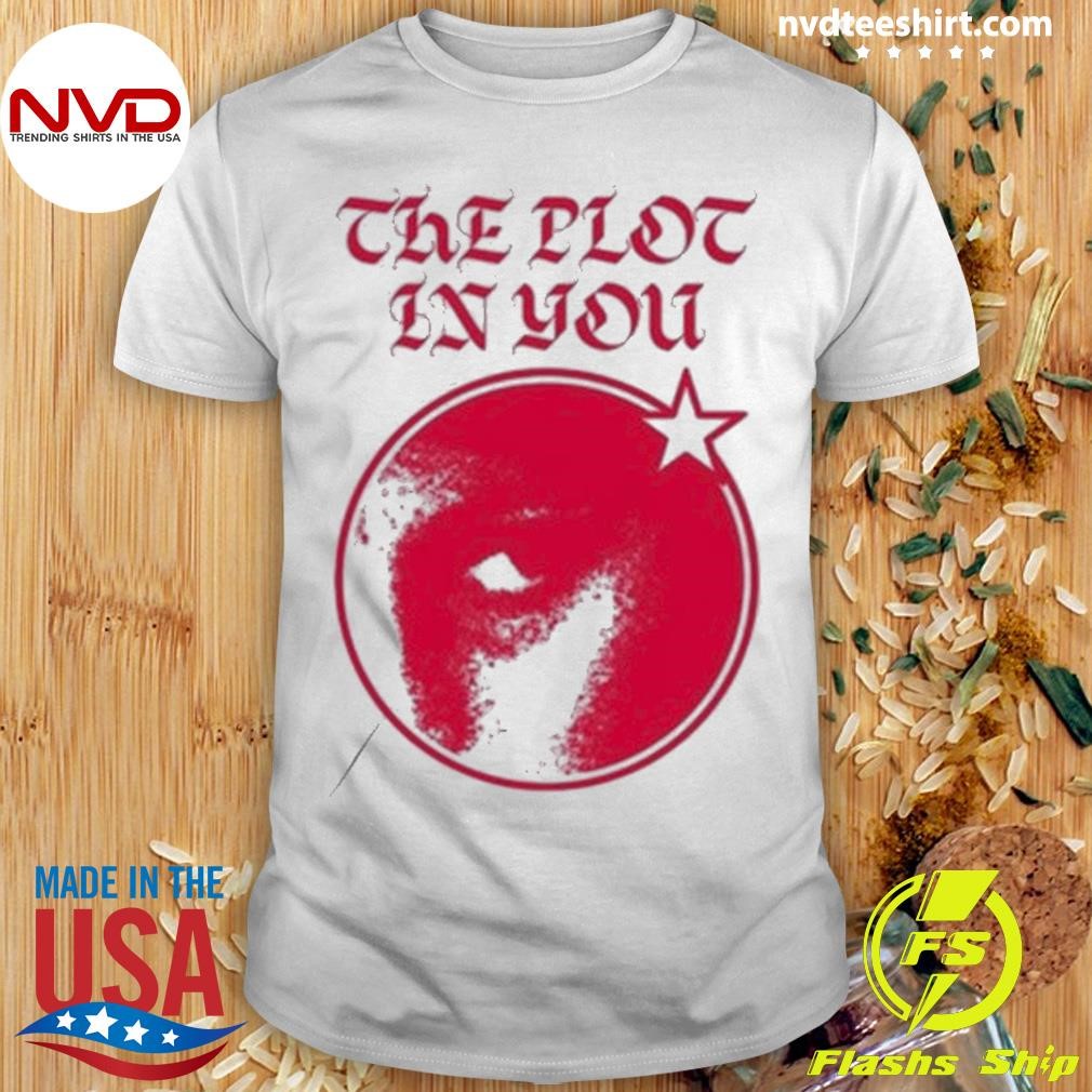 The Plot In You Eye Star Shirt