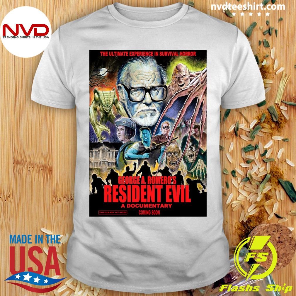 The Ultimate Experience In Survival Horror George A. Romero's Resident Evil A Documentary Coming Soon Shirt