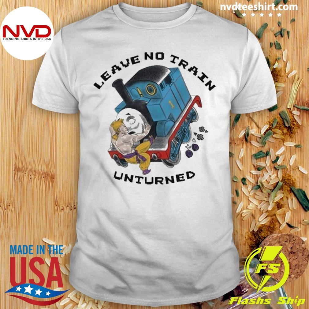 Theyetee Leave No Train Unturned Shirt