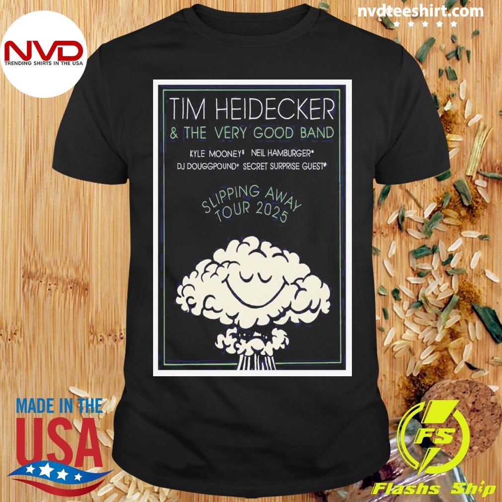 Tim Heidecker And The Very Good Band Slipping Away Tour 2025 Shirt