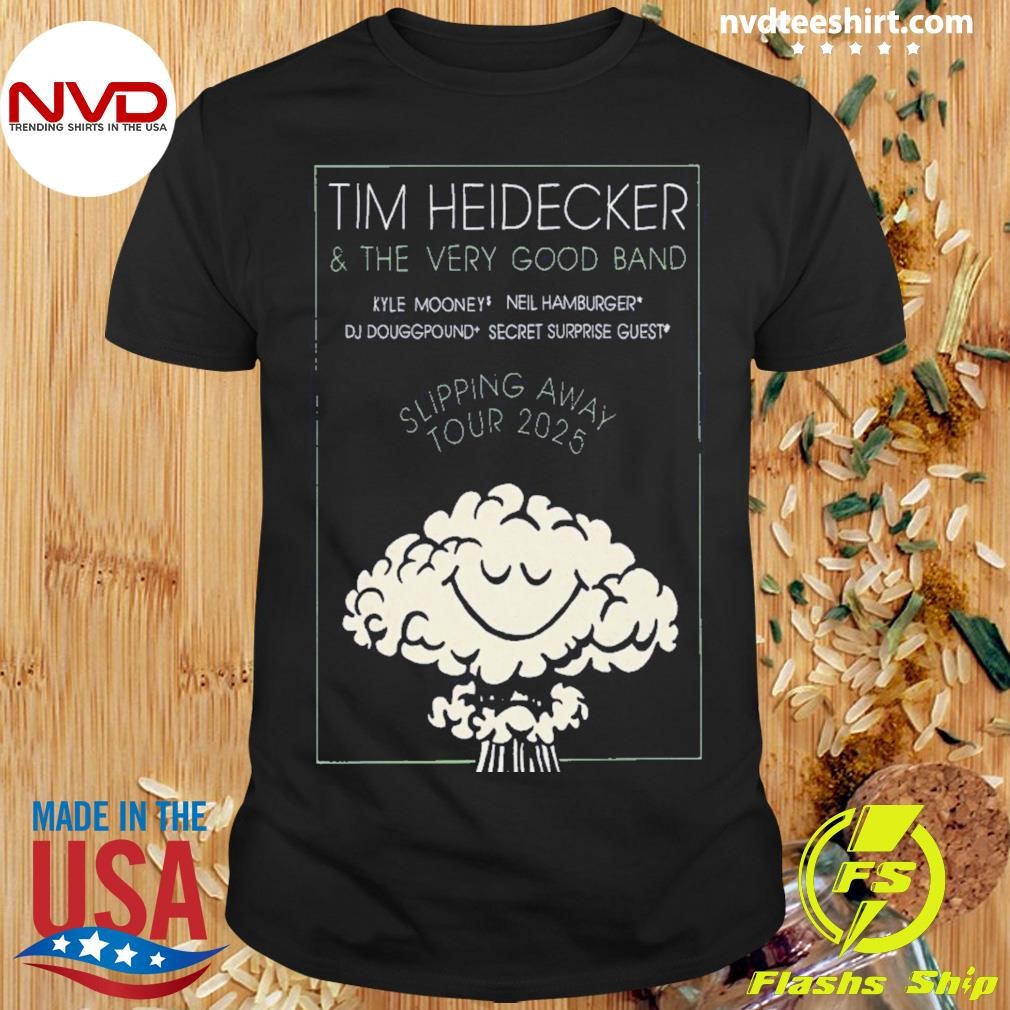 Tim Heidecker And The Very Good Band Slipping Away Tour 25 Poster Shirt