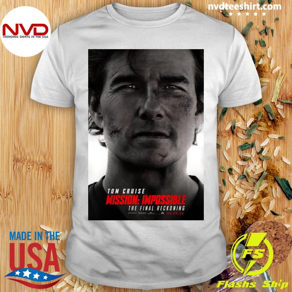 Tom Cruise Mission Impossible The Final Reckoning 2025 Movies Shirt