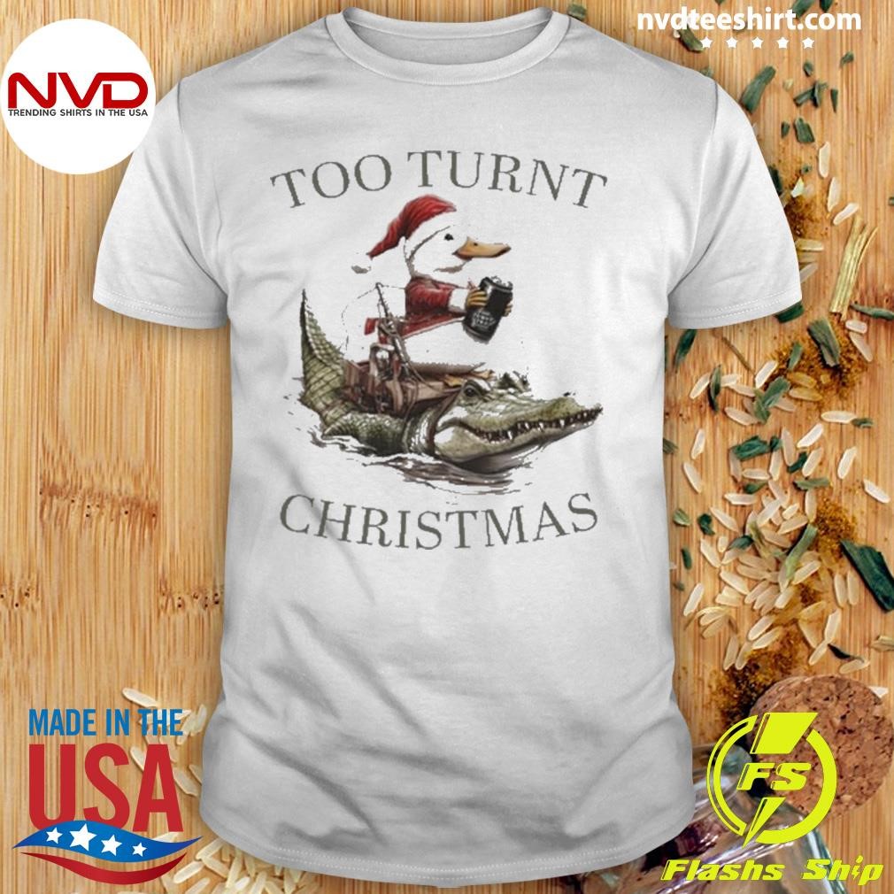 Too Turnt Baby Girl Christmas Shirt