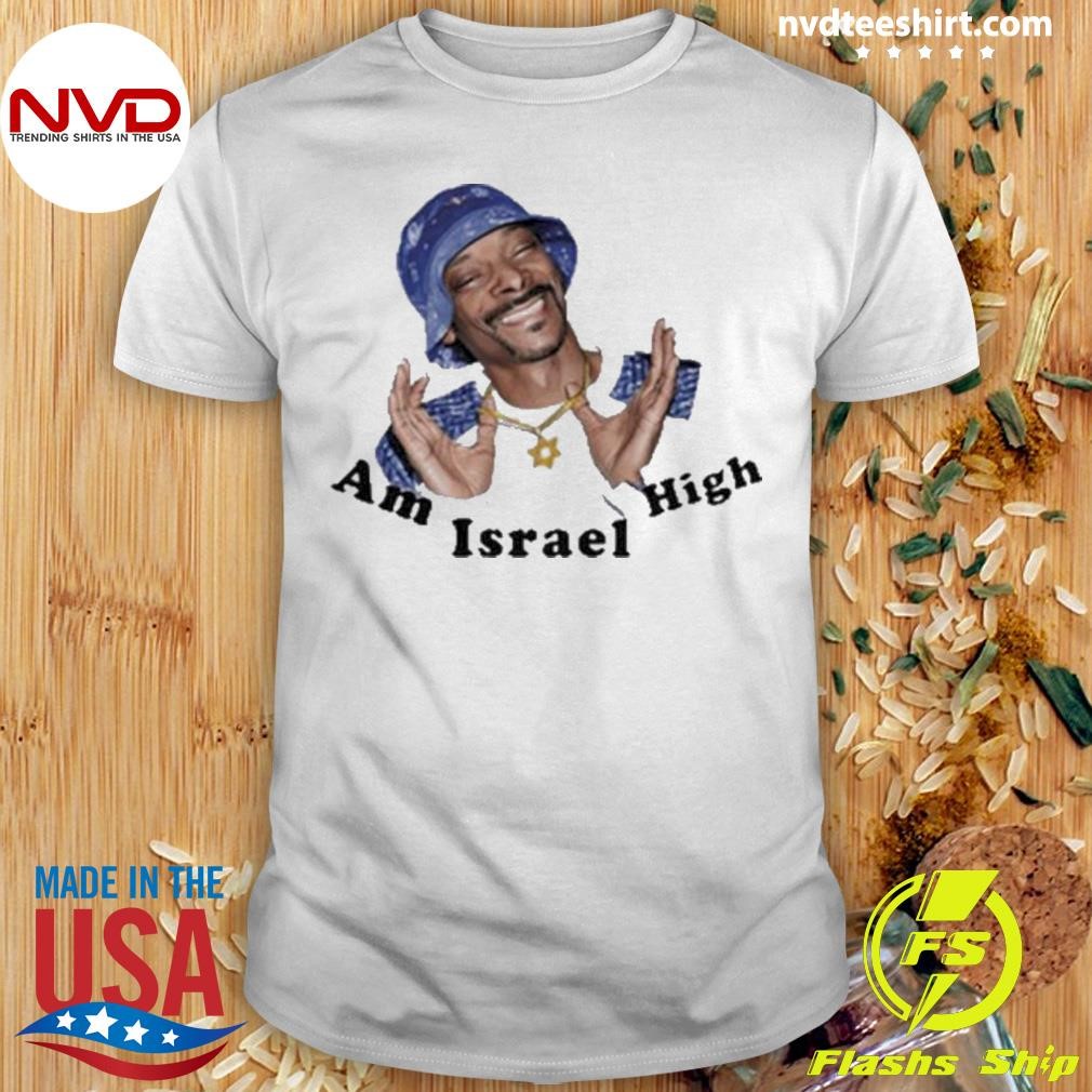 Top Am Israel High Snoop Dogg Shirt