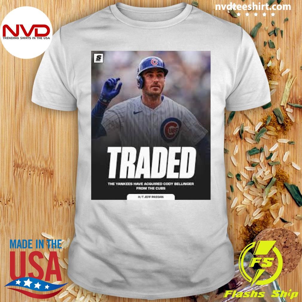 Traded The Yankees Have Acquired Cody Bellinger From The Cubs Kit Jeff Passan Shirt