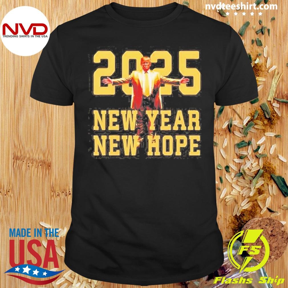 Trump New Year New Hope 2025 Shirt