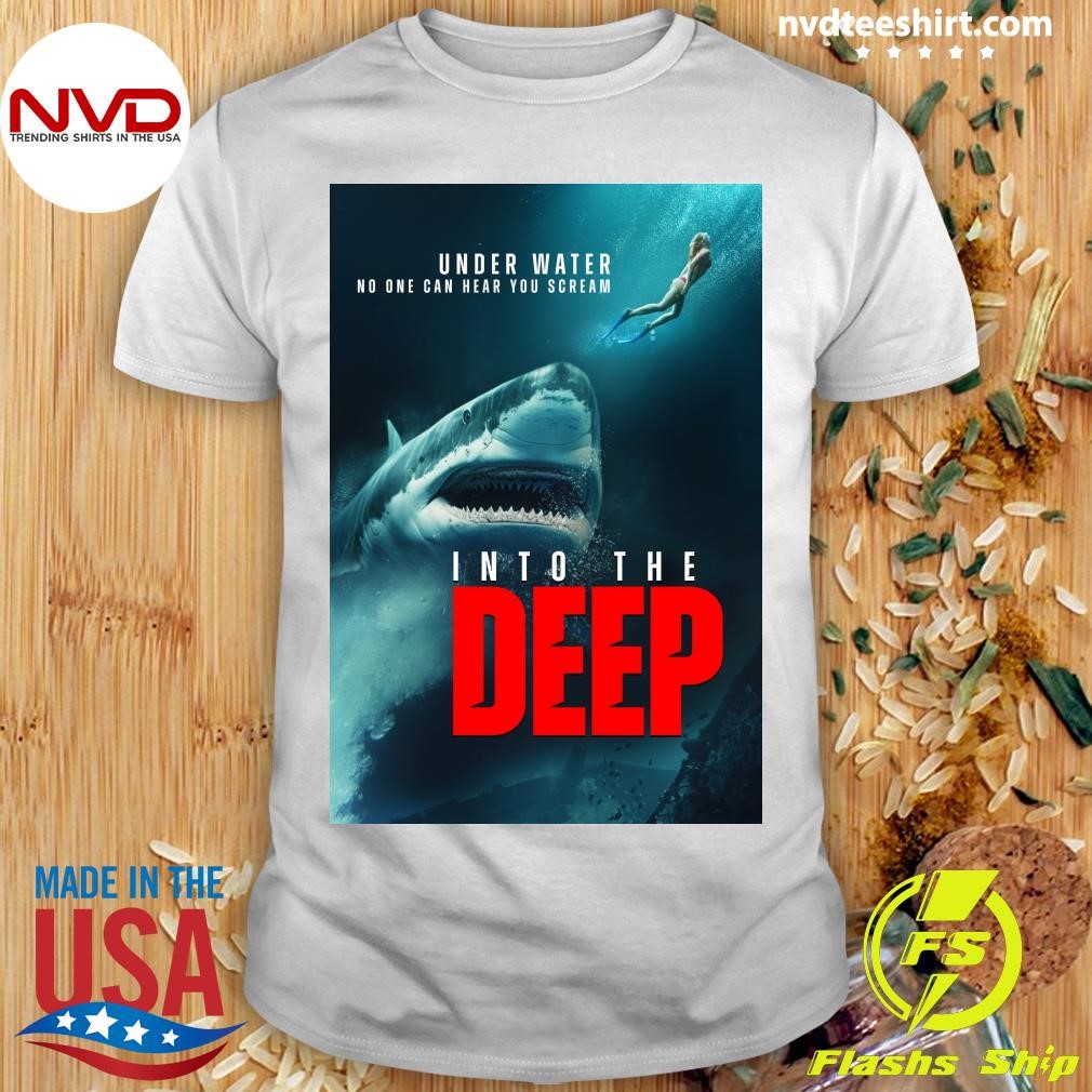 Underwater No One Can Hear You Scream Into The Deep Shirt