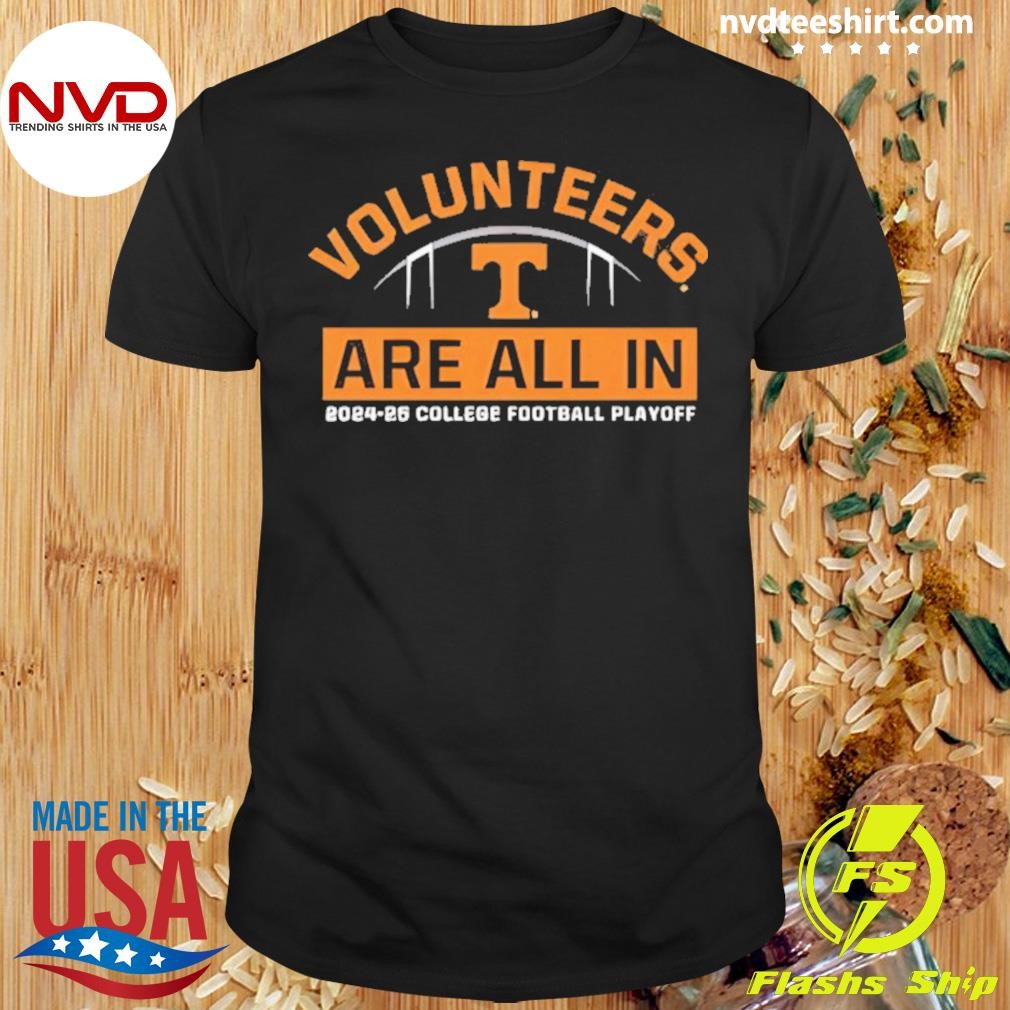 Volunteers Are All In 2024 Shirt