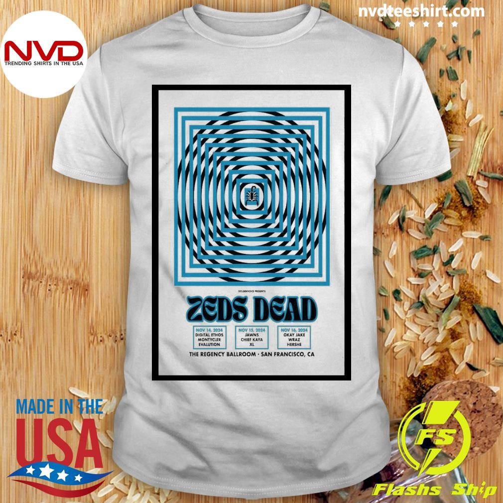 Zeds Dead Nov 14-16 2024 Regency Ballroom San Francisco Shirt