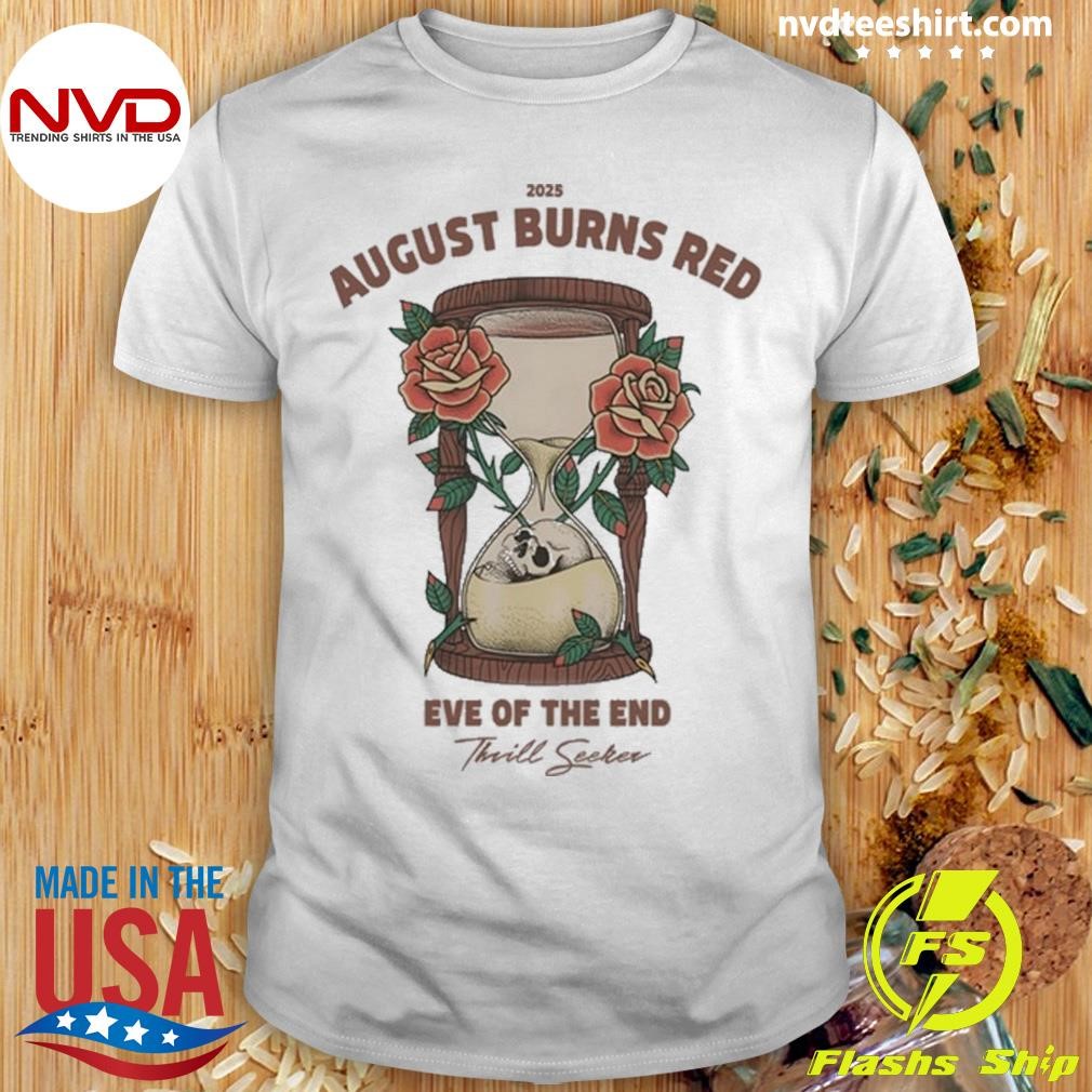 August Burns Red Eve Of The End Thrill Seeker 2025 Shirt