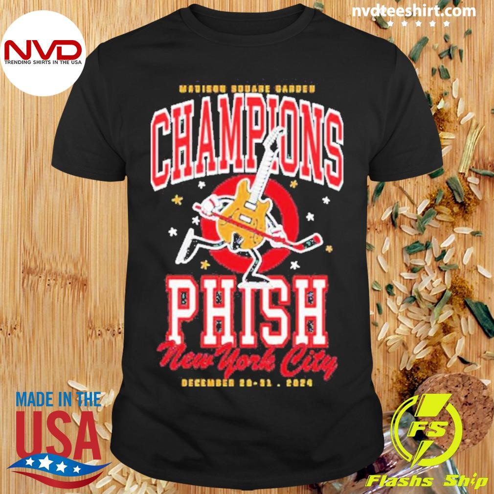 Best Phish Champions New York City Dec 22-31 2024 Shirt