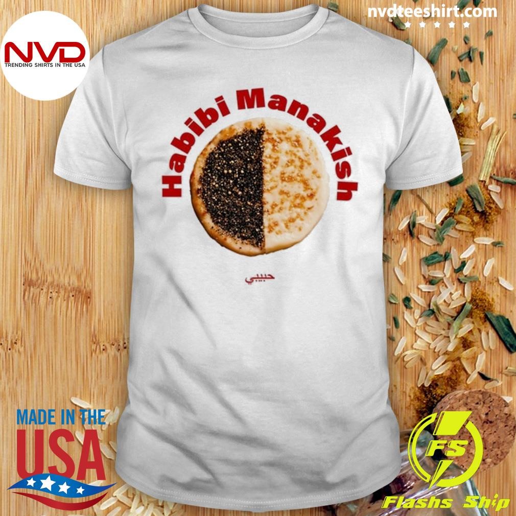 Habibi Manakish 2025 Shirt