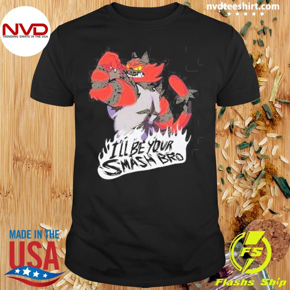 Smash Bros Incineroar I’ll Be Your Smash Bro Shirt