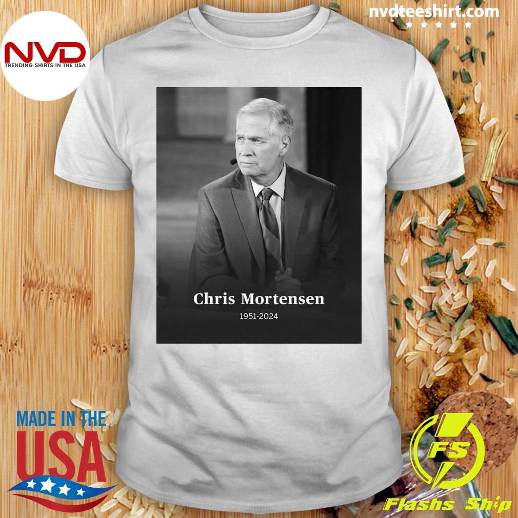 Rip Chris Mortensen 1951-2024 Shirt