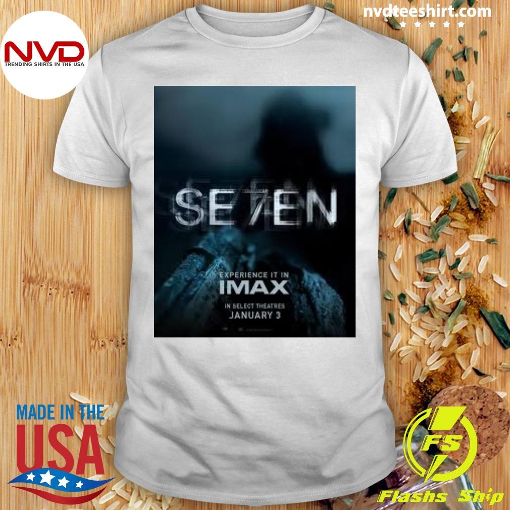 Seven Experience It In Imax January 3 2025 Shirt