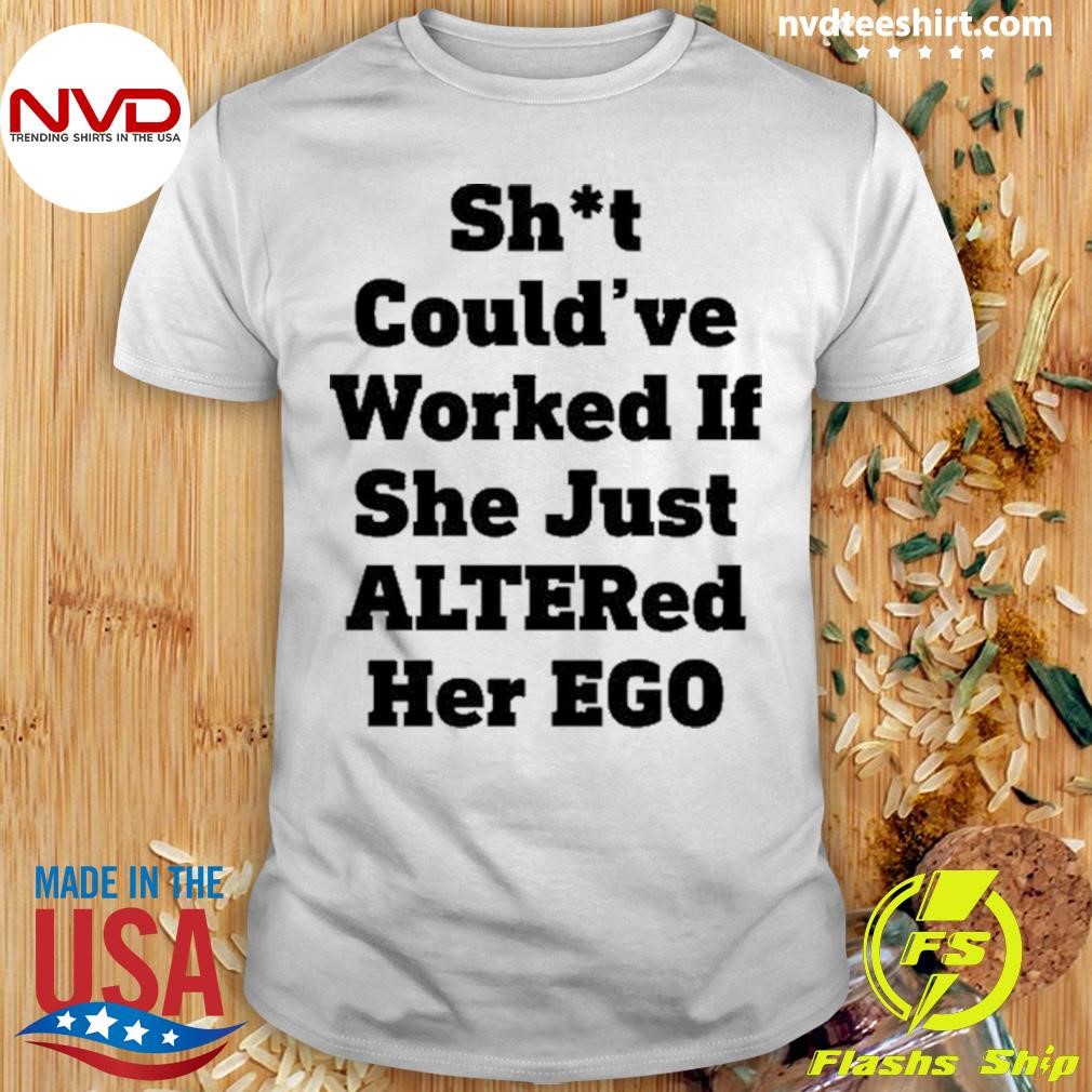 Shit Could've Worked If She Just Altered Her Eco Shirt