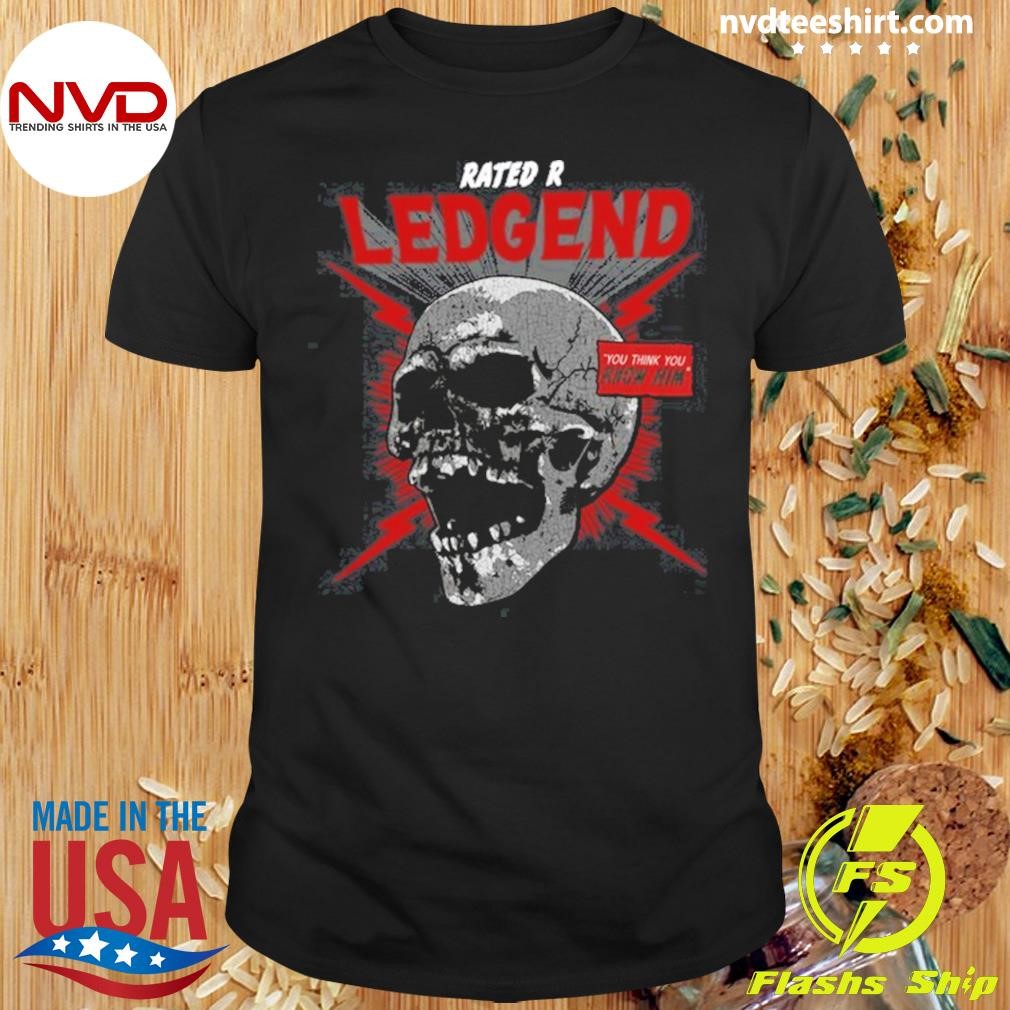 Skull Rated R Legend You Think You Know Him Shirt