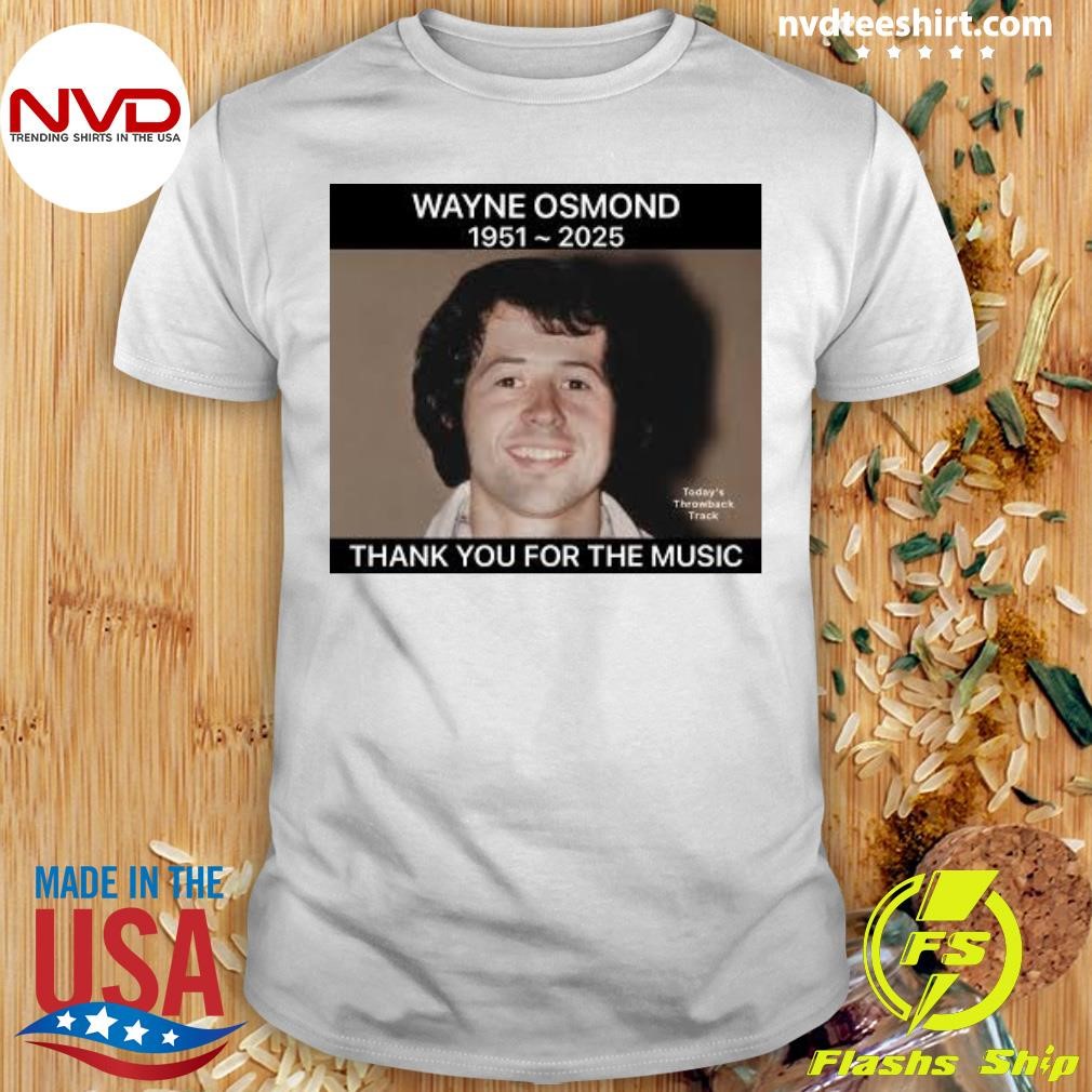 Wayne Osmond 1951-2025 Thank You For The Music Shirt