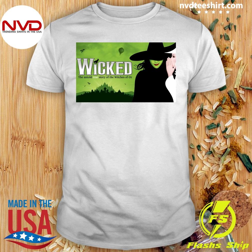 Wicked The Untold Me Story Of The Witches Of Oz Shirt