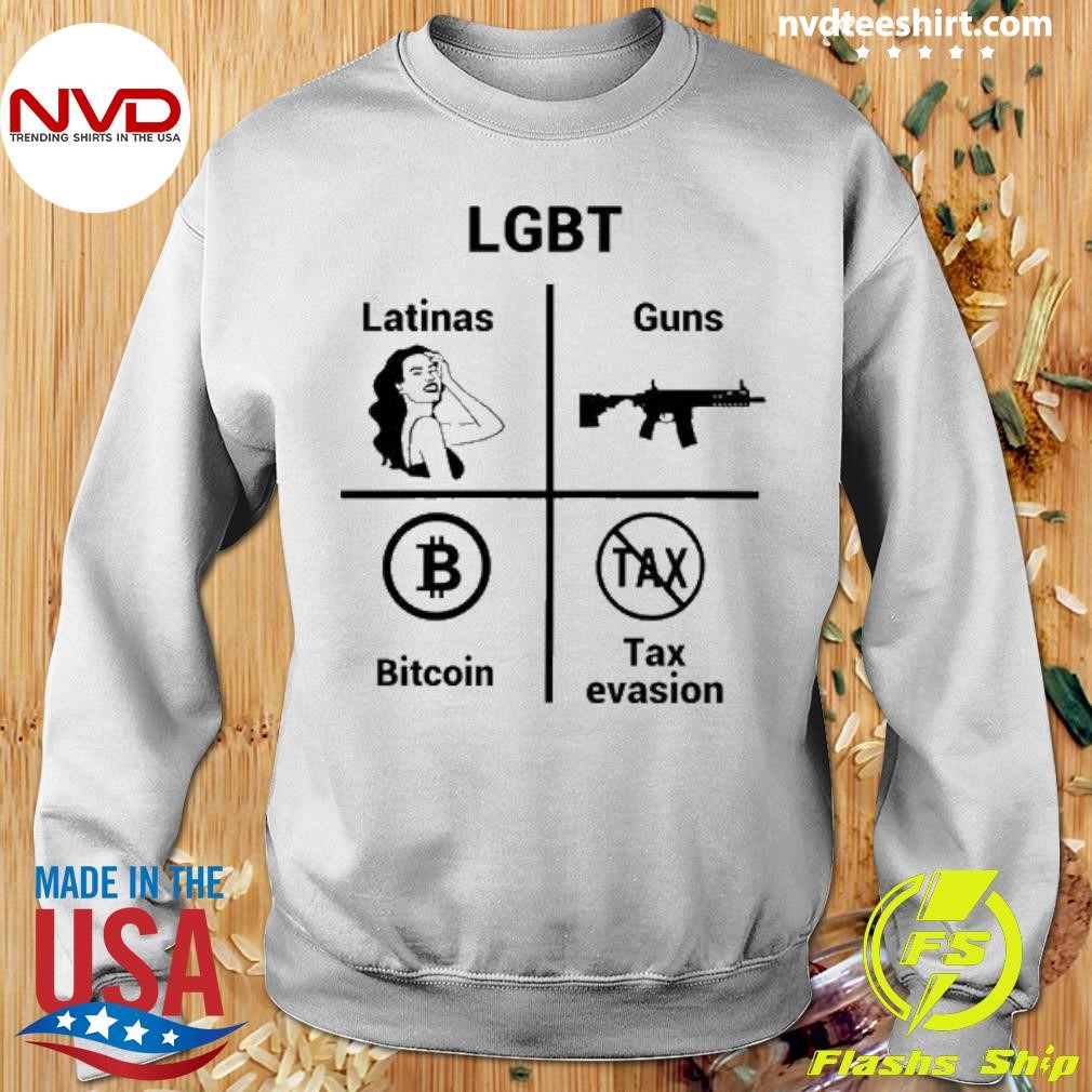 Original Lgbt Latinas Gun Bitcoin Tax Evasion Shirt - NVDTeeshirt