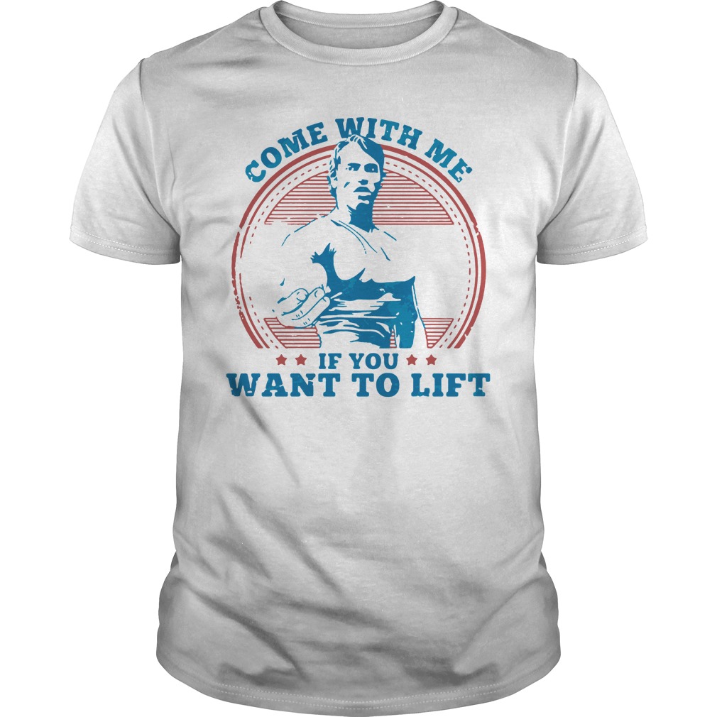 come with me if you want to lift t shirt