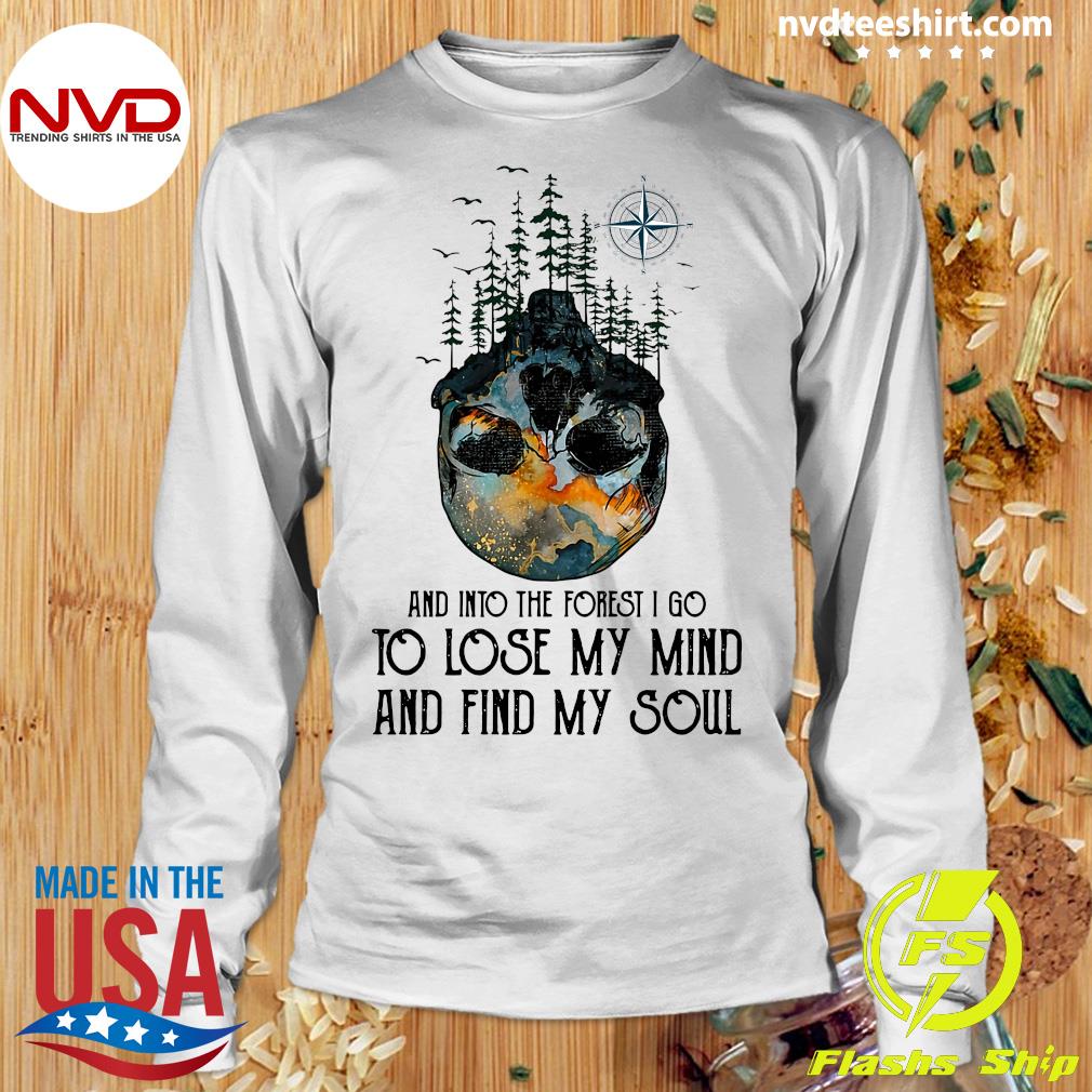 and into the forest i go shirt