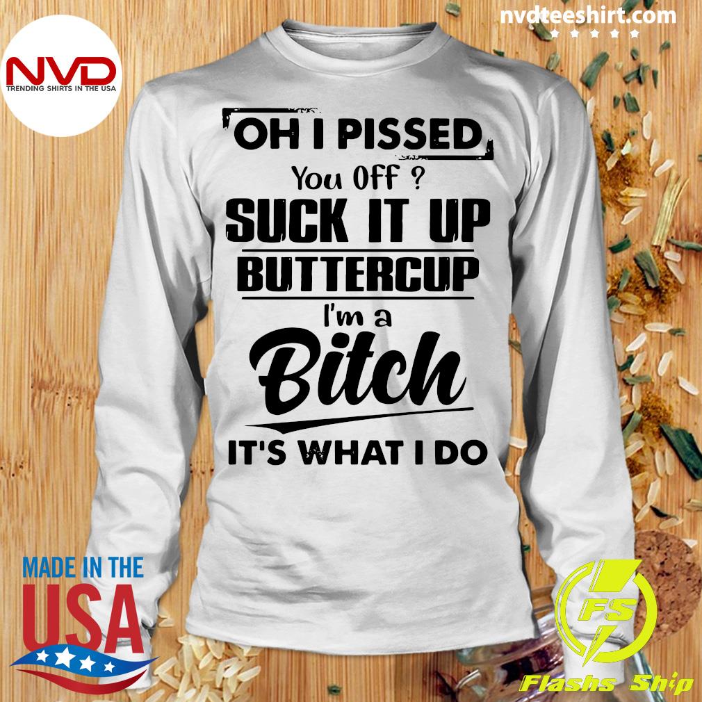 Suck It Up Buttercup Long Sleeve Sun Shirt