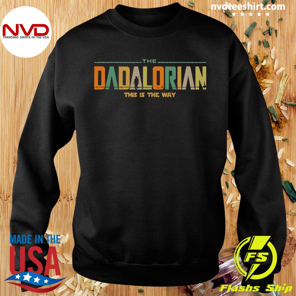 Gift for Dad The Dadalorian Shirt Funny Dad Shirt This Is The Way Shirt Father's Gift Star Wars Shirt Happy Father's Day Shirt HCc155