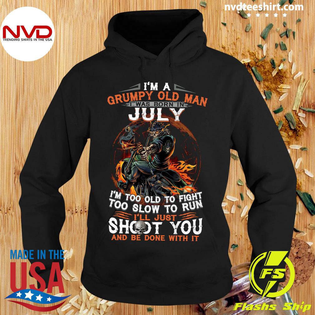 Im A Grumpy Old Man I Was Born In July Im Too Old To Fight Men T-Shirt S-5XL ...