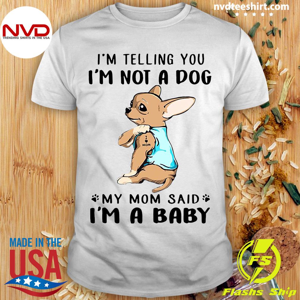 I'm Telling You I'm Not A Chihuahua My Mom Said I'm A Baby Fleece Blanket 50-80