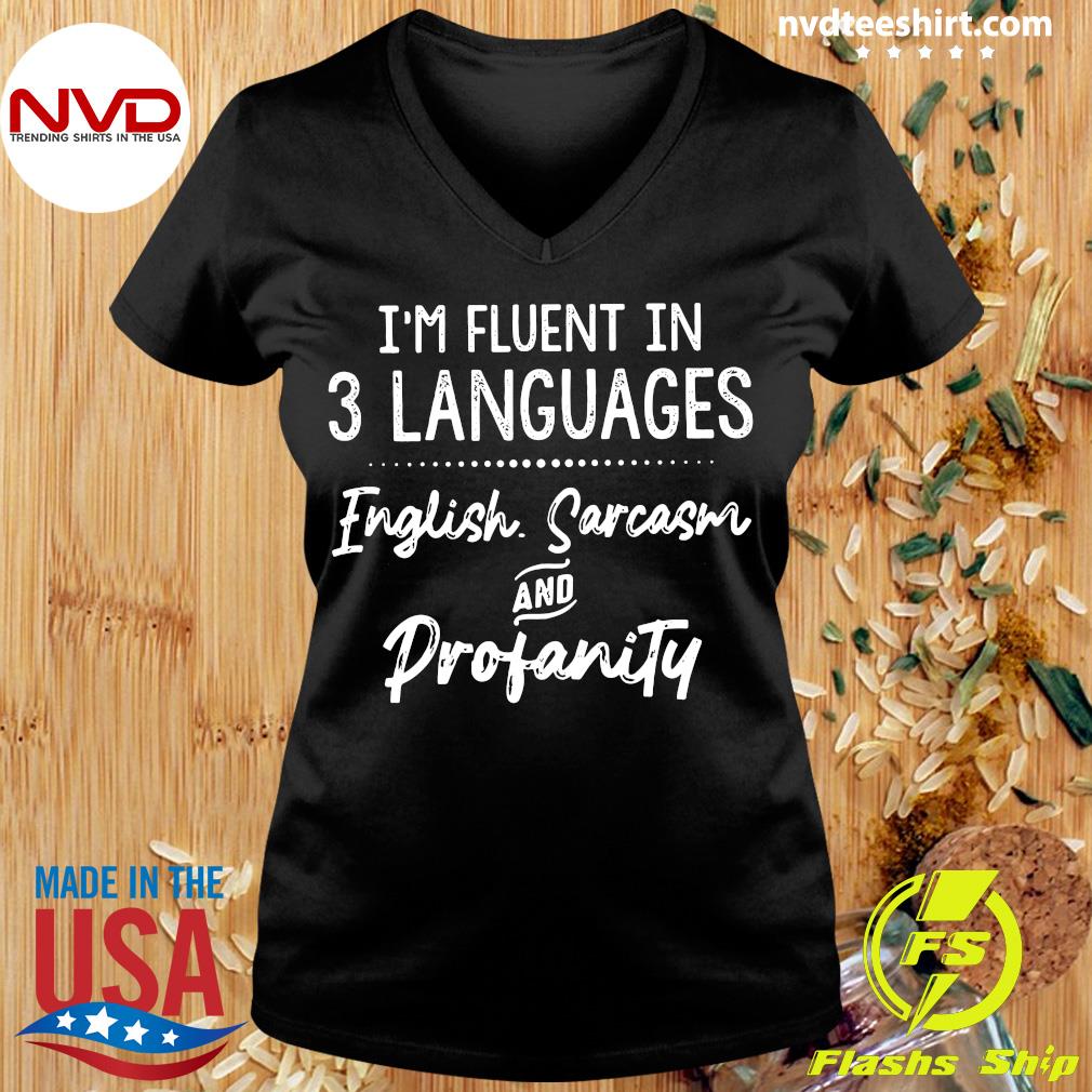 Women's Fluent In Three Languages Sarcasm And Profanity T-Shirt