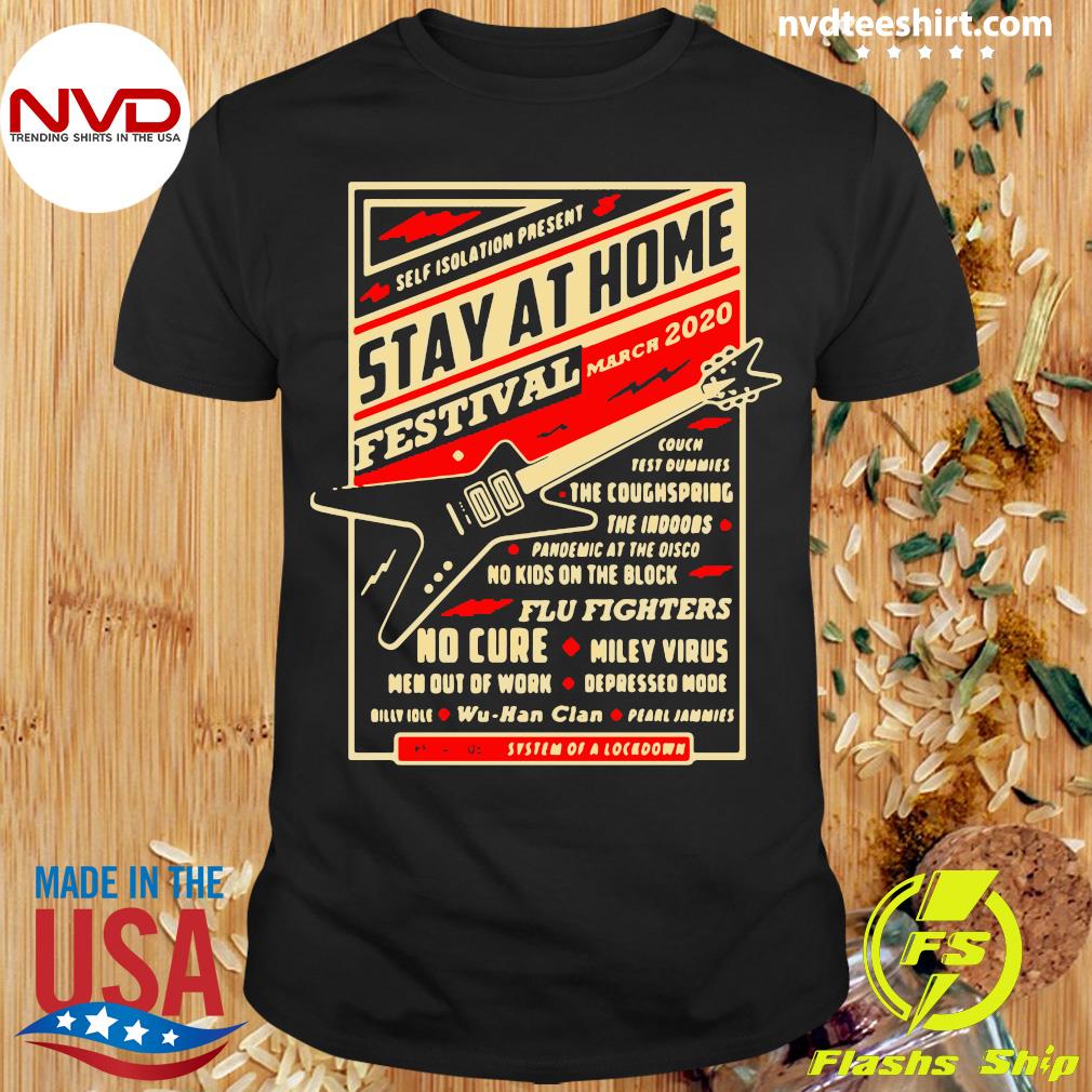 Self Isolation Present Stay At Home Festival Shirt - NVDTeeshirt