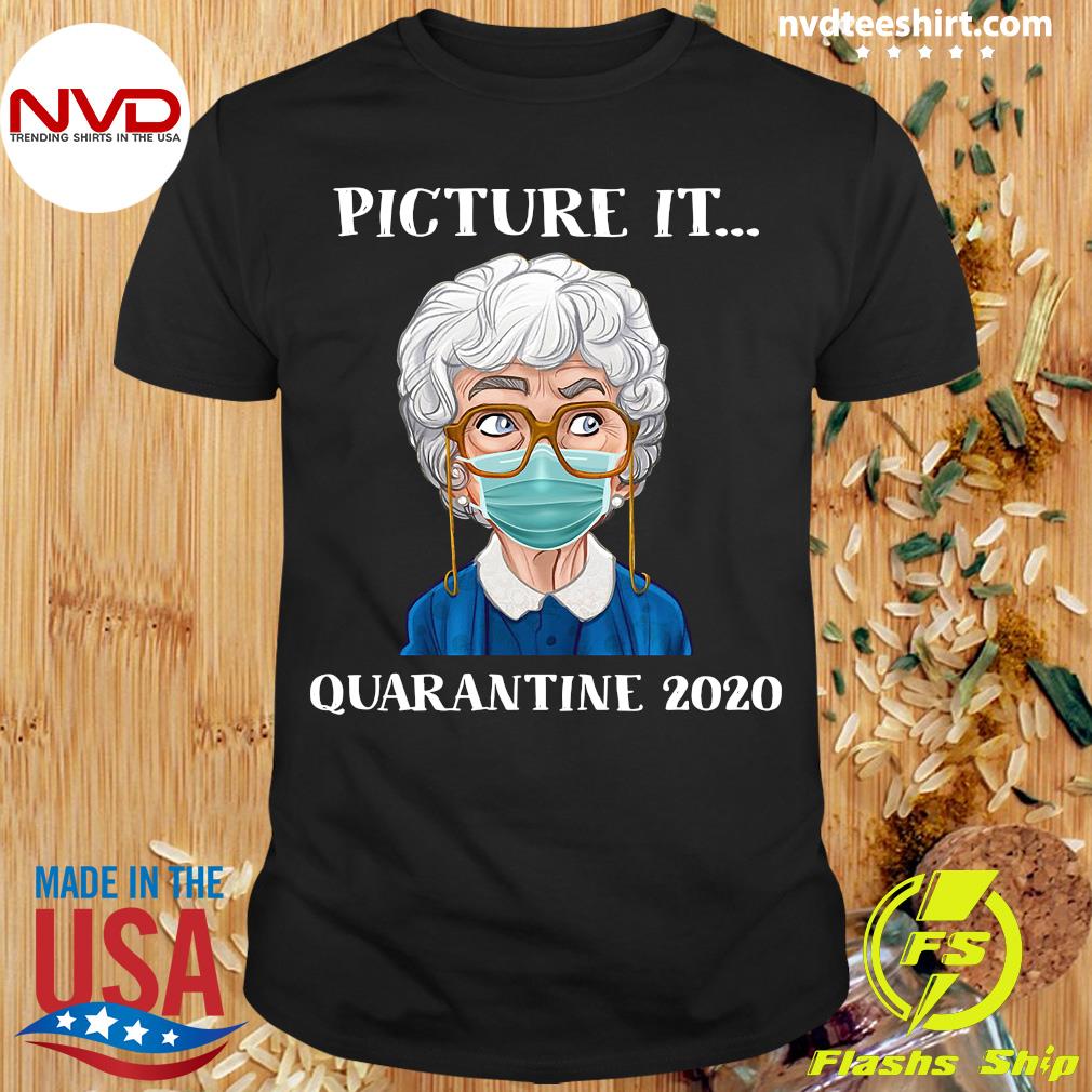 picture it quarantine 2020 shirt