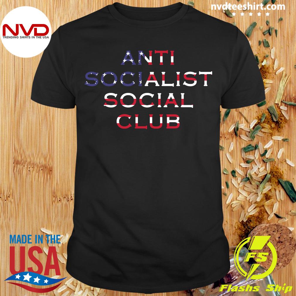 anti socialism social club shirt