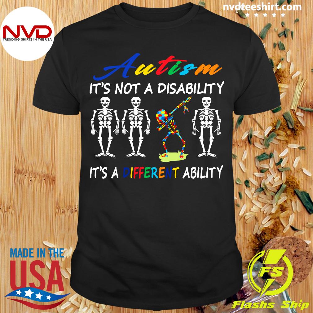 Skeleton Autism Shirt Autism It's Not A Disability It's A Different Ability Autism Shirt Autism Awareness Shirt Autism Support Tee