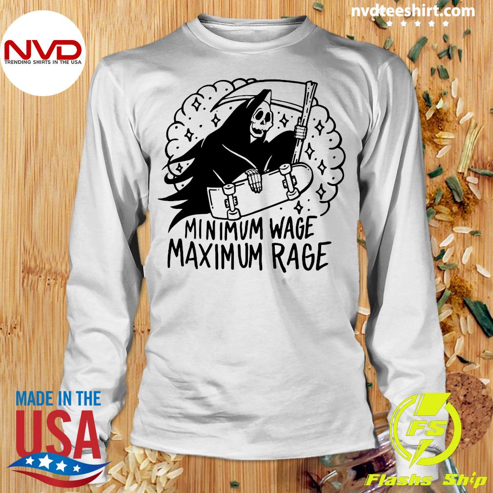 minimum wage maximum rage shirt